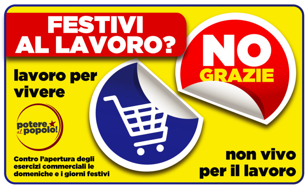 26D - Festivi al lavoro, no grazie - Potere al Popolo