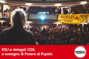 Appello RSU e delegati CGIL a Sostegno di Potere al Popolo