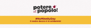 NoMinnitiDay - Il nostro decoro è la solidarietà - Potere al Popolo