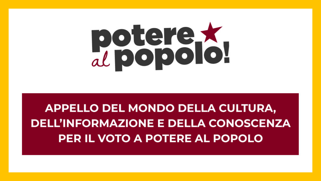 Appello del mondo della cultura, dell'informazione e della conoscenza per il voto a Potere al Popolo