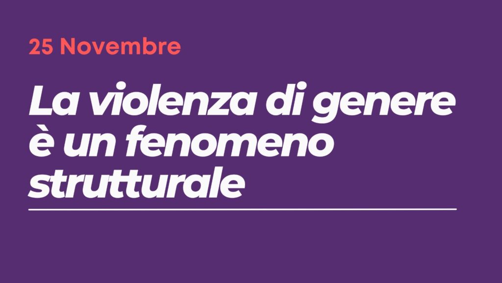 la violenza di genere è strutturale