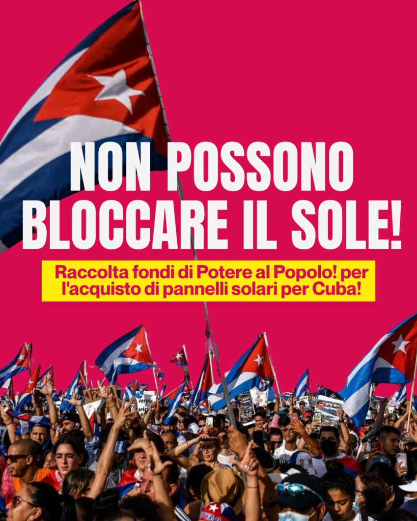 Non possono bloccare il sole. Raccolta fondi di Potere al Popolo! per l’acquisto di pannelli solari per Cuba!