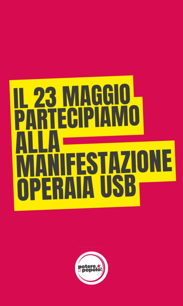 Il 23 maggio parteciperemo alla manifestazione operaia di USB!